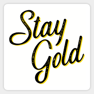 Stay Gold Magnet